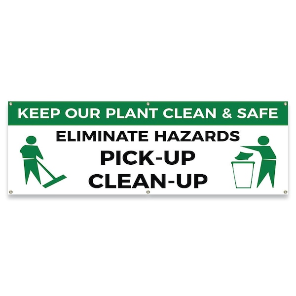 Signmission Keep Our Plant Clean & Safe Eliminate Hazards Pick-Up Clean-Up Banner Concession Stand Single Sided B-72-30094 - main